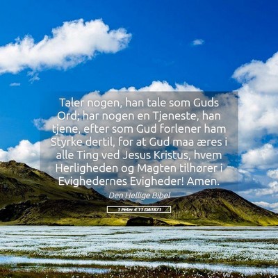Picture 05 - 1 Peter 4:11 DA1871 - Taler nogen, han tale som Guds Ord; har nogen en - Bible Verse Picture