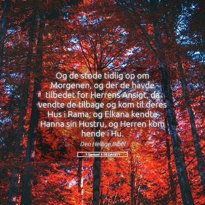 Picture 05 - 1 Samuel 1:19 DA1871 - Og de stode tidlig op om Morgenen, og der de - Bible Verse Picture