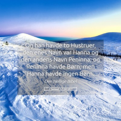 Picture 05 - 1 Samuel 1:2 DA1871 - Og han havde to Hustruer, den enes Navn var Hanna - Bible Verse Picture