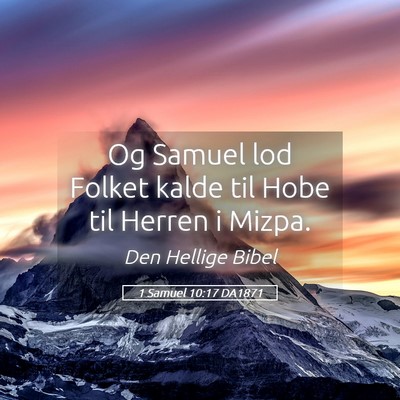 Picture 05 - 1 Samuel 10:17 DA1871 - Og Samuel lod Folket kalde til Hobe til Herren i - Bible Verse Picture