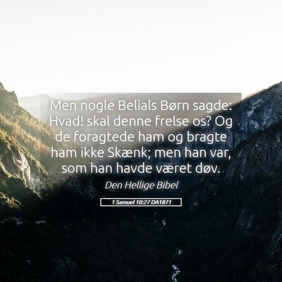 Picture 05 - 1 Samuel 10:27 DA1871 - Men nogle Belials Børn sagde: Hvad! skal denne - Bible Verse Picture