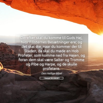 Picture 05 - 1 Samuel 10:5 DA1871 - Derefter skal du komme til Guds Høj, hvor - Bible Verse Picture