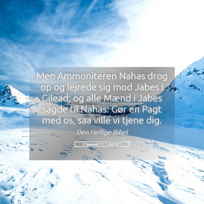 Picture 05 - 1 Samuel 11:1 DA1871 - Men Ammoniteren Nahas drog op og lejrede sig mod - Bible Verse Picture