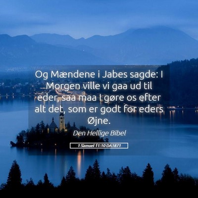 Picture 05 - 1 Samuel 11:10 DA1871 - Og Mændene i Jabes sagde: I Morgen ville vi gaa - Bible Verse Picture