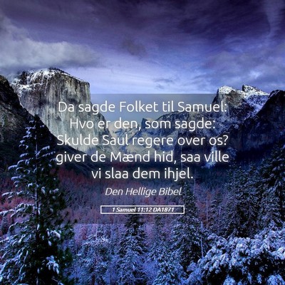 Picture 05 - 1 Samuel 11:12 DA1871 - Da sagde Folket til Samuel: Hvo er den, som - Bible Verse Picture