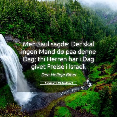Picture 05 - 1 Samuel 11:13 DA1871 - Men Saul sagde: Der skal ingen Mand dø paa denne - Bible Verse Picture