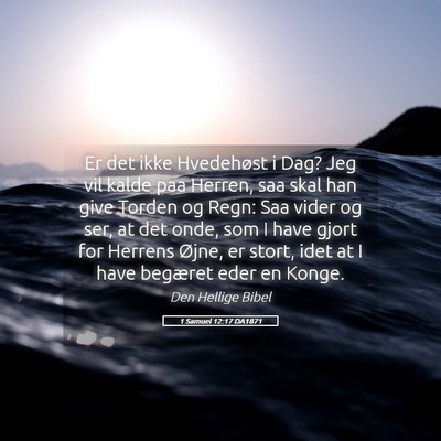 Picture 05 - 1 Samuel 12:17 DA1871 - Er det ikke Hvedehøst i Dag? Jeg vil kalde paa - Bible Verse Picture