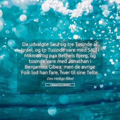 Picture 05 - 1 Samuel 13:2 DA1871 - Da udvalgte Saul sig tre Tusinde af Israel, og to - Bible Verse Picture