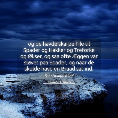 Picture 05 - 1 Samuel 13:21 DA1871 - og de havde skarpe File til Spader og Hakker og - Bible Verse Picture