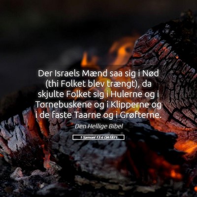 Picture 05 - 1 Samuel 13:6 DA1871 - Der Israels Mænd saa sig i Nød (thi Folket blev - Bible Verse Picture