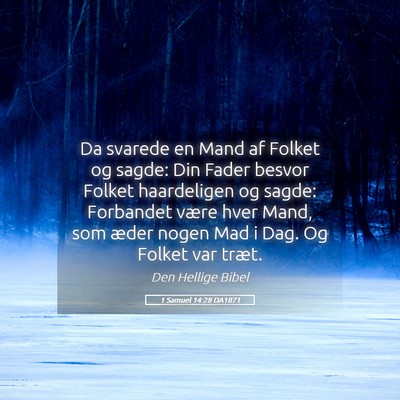 Picture 05 - 1 Samuel 14:28 DA1871 - Da svarede en Mand af Folket og sagde: Din Fader - Bible Verse Picture