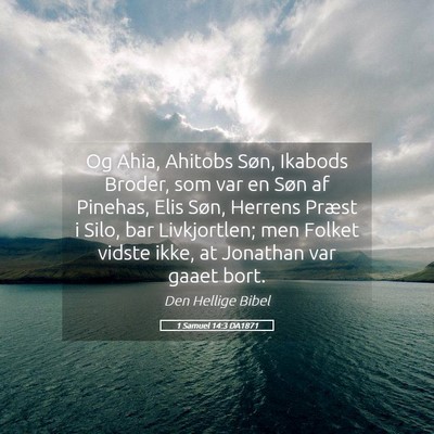 Picture 05 - 1 Samuel 14:3 DA1871 - Og Ahia, Ahitobs Søn, Ikabods Broder, som var en - Bible Verse Picture
