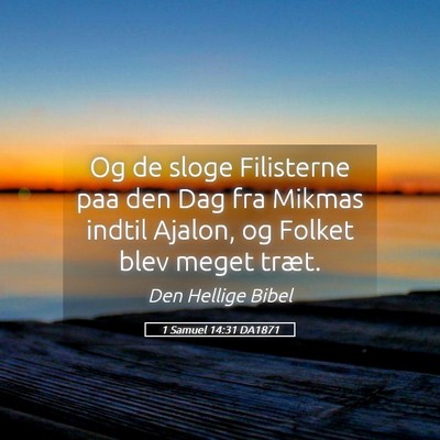 Picture 05 - 1 Samuel 14:31 DA1871 - Og de sloge Filisterne paa den Dag fra Mikmas - Bible Verse Picture
