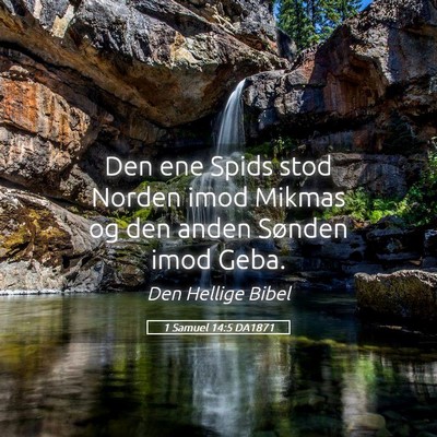 Picture 05 - 1 Samuel 14:5 DA1871 - Den ene Spids stod Norden imod Mikmas og den - Bible Verse Picture
