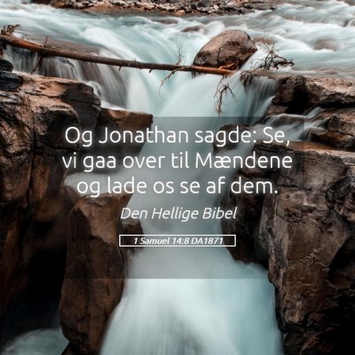 Picture 05 - 1 Samuel 14:8 DA1871 - Og Jonathan sagde: Se, vi gaa over til Mændene - Bible Verse Picture