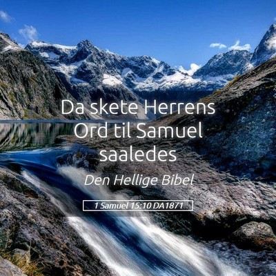 Picture 05 - 1 Samuel 15:10 DA1871 - Da skete Herrens Ord til Samuel - Bible Verse Picture