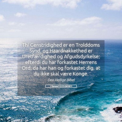 Picture 05 - 1 Samuel 15:23 DA1871 - Thi Genstridighed er en Trolddoms Synd, og - Bible Verse Picture