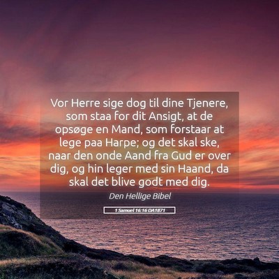 Picture 05 - 1 Samuel 16:16 DA1871 - Vor Herre sige dog til dine Tjenere, som staa for - Bible Verse Picture