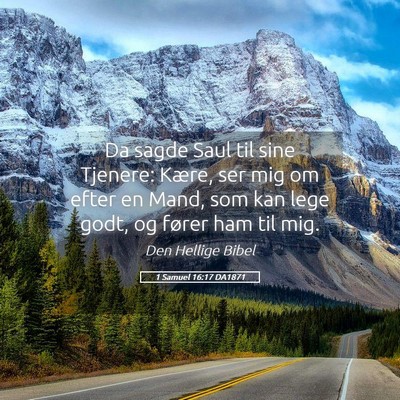 Picture 05 - 1 Samuel 16:17 DA1871 - Da sagde Saul til sine Tjenere: Kære, ser mig om - Bible Verse Picture