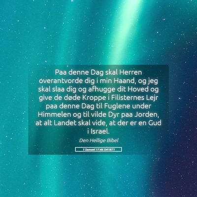 Picture 05 - 1 Samuel 17:46 DA1871 - Paa denne Dag skal Herren overantvorde dig i min - Bible Verse Picture