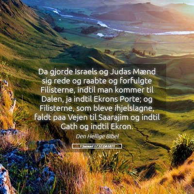 Picture 05 - 1 Samuel 17:52 DA1871 - Da gjorde Israels og Judas Mænd sig rede og - Bible Verse Picture