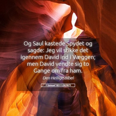 Picture 05 - 1 Samuel 18:11 DA1871 - Og Saul kastede Spydet og sagde: Jeg vil stikke - Bible Verse Picture