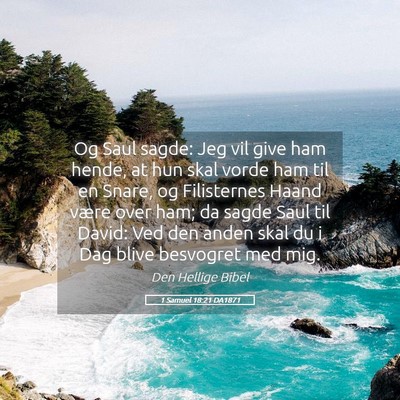 Picture 05 - 1 Samuel 18:21 DA1871 - Og Saul sagde: Jeg vil give ham hende, at hun - Bible Verse Picture