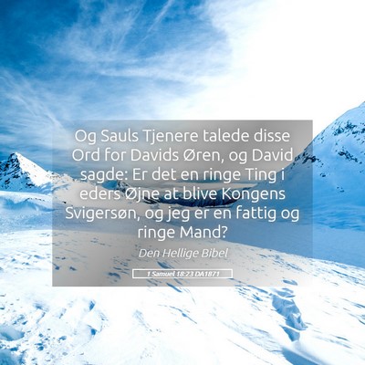 Picture 05 - 1 Samuel 18:23 DA1871 - Og Sauls Tjenere talede disse Ord for Davids - Bible Verse Picture