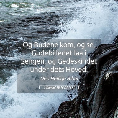 Picture 05 - 1 Samuel 19:16 DA1871 - Og Budene kom, og se, Gudebilledet laa i Sengen, - Bible Verse Picture
