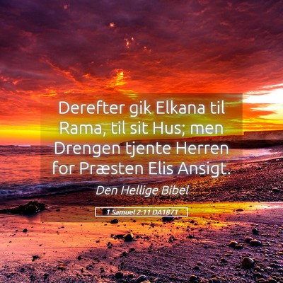 Picture 05 - 1 Samuel 2:11 DA1871 - Derefter gik Elkana til Rama, til sit Hus; men - Bible Verse Picture