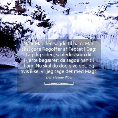 Picture 05 - 1 Samuel 2:16 DA1871 - Naar Manden sagde til ham: Man skal gøre - Bible Verse Picture