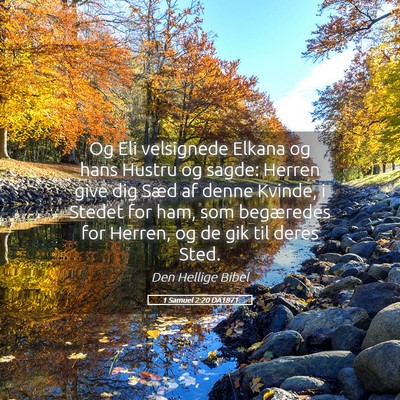 Picture 05 - 1 Samuel 2:20 DA1871 - Og Eli velsignede Elkana og hans Hustru og sagde: - Bible Verse Picture