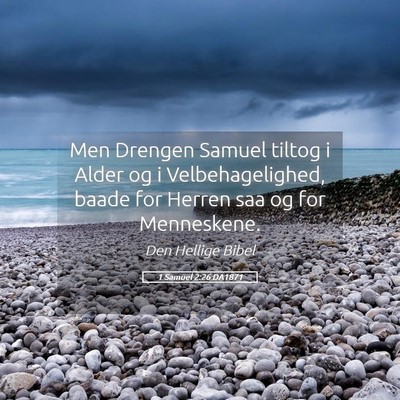 Picture 05 - 1 Samuel 2:26 DA1871 - Men Drengen Samuel tiltog i Alder og i - Bible Verse Picture