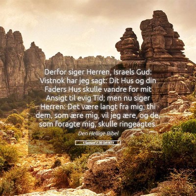 Picture 05 - 1 Samuel 2:30 DA1871 - Derfor siger Herren, Israels Gud: Vistnok har jeg - Bible Verse Picture