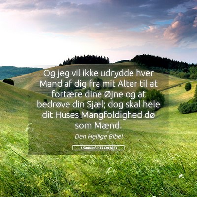 Picture 05 - 1 Samuel 2:33 DA1871 - Og jeg vil ikke udrydde hver Mand af dig fra mit - Bible Verse Picture