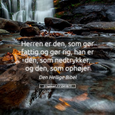Picture 05 - 1 Samuel 2:7 DA1871 - Herren er den, som gør fattig og gør rig, han - Bible Verse Picture