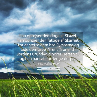 Picture 05 - 1 Samuel 2:8 DA1871 - han oprejser den ringe af Støvet, han ophøjer - Bible Verse Picture