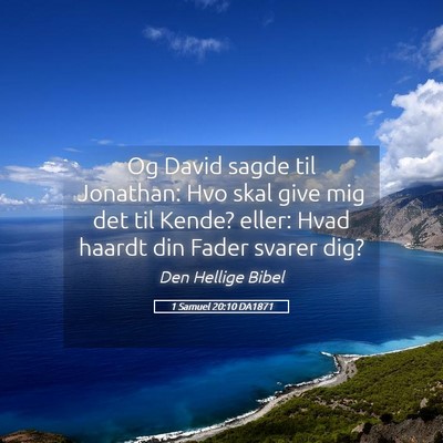 Picture 05 - 1 Samuel 20:10 DA1871 - Og David sagde til Jonathan: Hvo skal give mig - Bible Verse Picture
