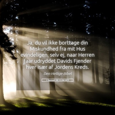 Picture 05 - 1 Samuel 20:15 DA1871 - Ja, du vil ikke borttage din Miskundhed fra mit - Bible Verse Picture