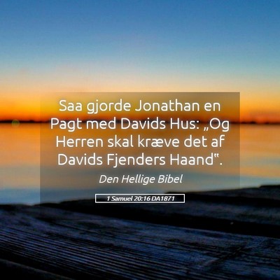 Picture 05 - 1 Samuel 20:16 DA1871 - Saa gjorde Jonathan en Pagt med Davids Hus: „Og - Bible Verse Picture