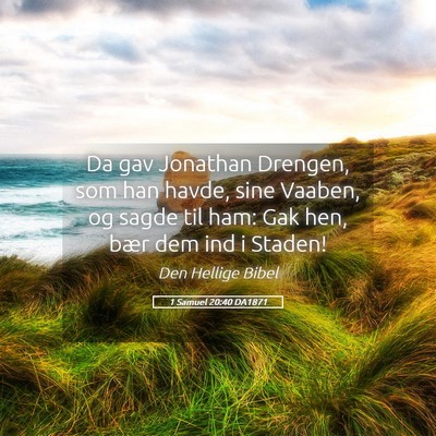 Picture 05 - 1 Samuel 20:40 DA1871 - Da gav Jonathan Drengen, som han havde, sine - Bible Verse Picture