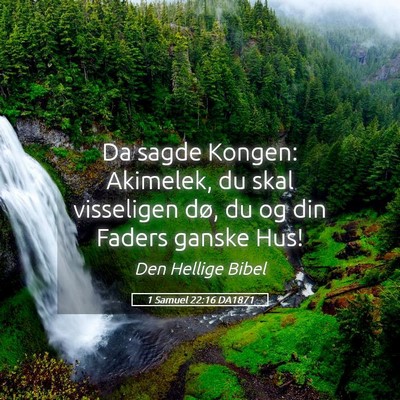 Picture 05 - 1 Samuel 22:16 DA1871 - Da sagde Kongen: Akimelek, du skal visseligen - Bible Verse Picture