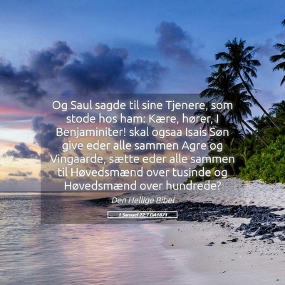 Picture 05 - 1 Samuel 22:7 DA1871 - Og Saul sagde til sine Tjenere, som stode hos - Bible Verse Picture