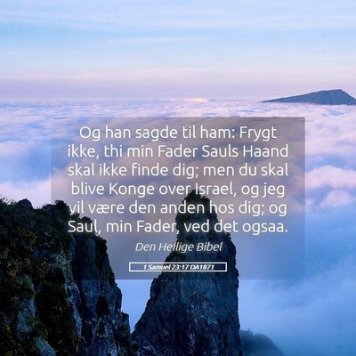Picture 05 - 1 Samuel 23:17 DA1871 - Og han sagde til ham: Frygt ikke, thi min Fader - Bible Verse Picture