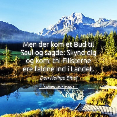 Picture 05 - 1 Samuel 23:27 DA1871 - Men der kom et Bud til Saul og sagde: Skynd dig - Bible Verse Picture