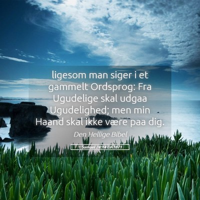 Picture 05 - 1 Samuel 24:14 DA1871 - ligesom man siger i et gammelt Ordsprog: Fra - Bible Verse Picture