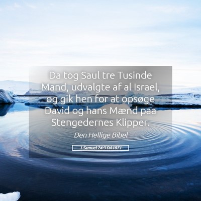 Picture 05 - 1 Samuel 24:3 DA1871 - Da tog Saul tre Tusinde Mand, udvalgte af al - Bible Verse Picture