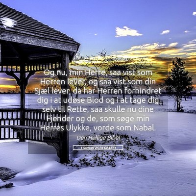 Picture 05 - 1 Samuel 25:26 DA1871 - Og nu, min Herre, saa vist som Herren lever, og - Bible Verse Picture