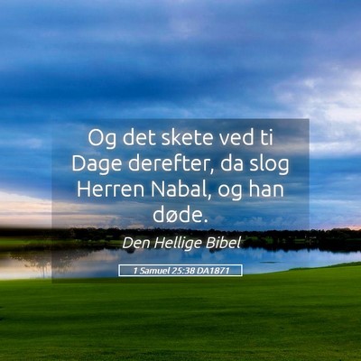 Picture 05 - 1 Samuel 25:38 DA1871 - Og det skete ved ti Dage derefter, da slog Herren - Bible Verse Picture