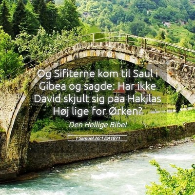 Picture 05 - 1 Samuel 26:1 DA1871 - Og Sifiterne kom til Saul i Gibea og sagde: Har - Bible Verse Picture